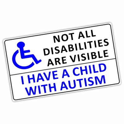 D83 Sticker I have a Child With Autism Disabled Not All Disabilities are Visible Awareness Sign Car Van Disability Safety Vehicle Home Door Care Special Needs Decal Label