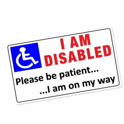 D13 Sticker I am Disabled Please Be Patient I'm On My Way Sign Logo Disability Disabilities Handicap Wheelchair Handicapped Awareness Door Delivery Deliveries Packages Parcel Notice Accessibility Decal Label