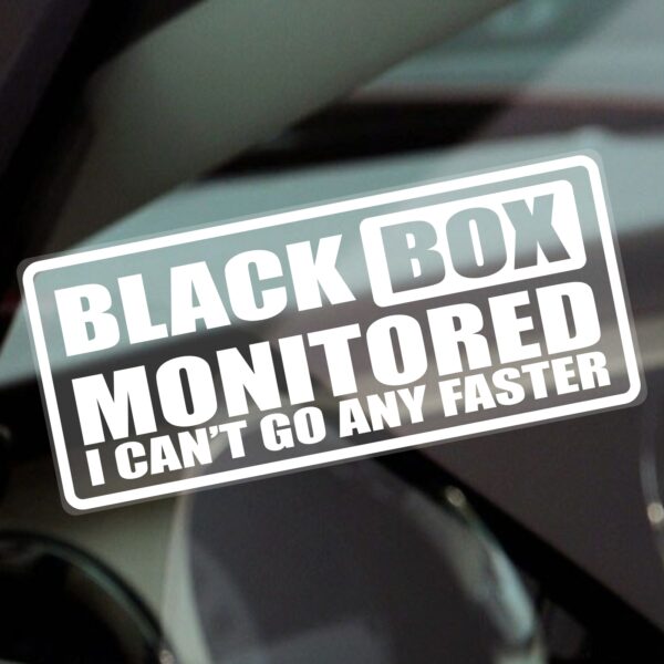 F20 Sticker Black Box Monitored Sign I Can't Go Any Faster Fun Humour Comedy Car Van Window Decal Label Joke Notice Warning Vehicle