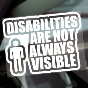 D88 Sticker Disabilities are not Always Visible Male Sign Disabled Window Car Badge Holder Awareness Notice Disability Scooter Wheelchair Handicap Mobility Aid Reverse or External Decal Label