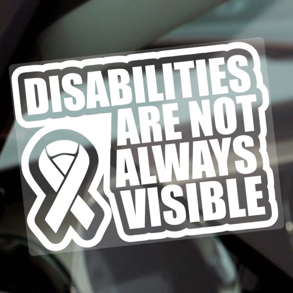 D90 Sticker Disabilities are not Always Visible Ribbon Sign Disabled Window Car Badge Holder Awareness Notice Disability Scooter Wheelchair Handicap Mobility Aid Reverse or External Decal Label