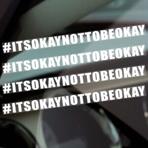 MH1 Stickers It's Okay not to be Okay Mental Health Signs Depression Anxiety Bipolar Disorder Car Window Awareness Notice Decals Labels