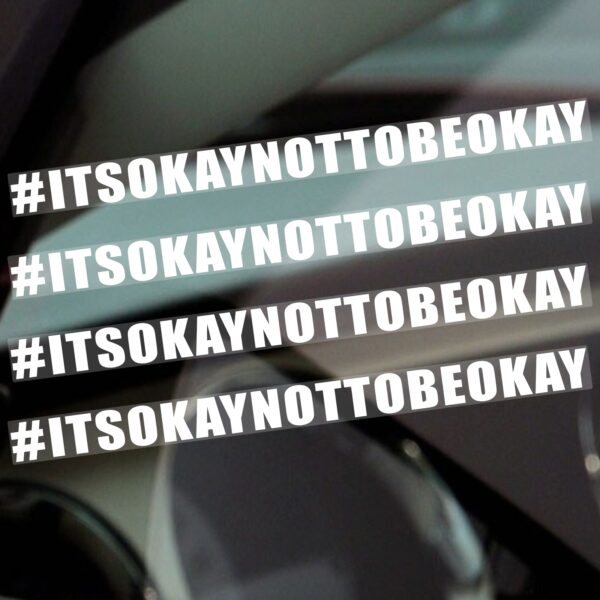 MH1 Stickers It's Okay not to be Okay Mental Health Signs Depression Anxiety Bipolar Disorder Car Window Awareness Notice Decals Labels
