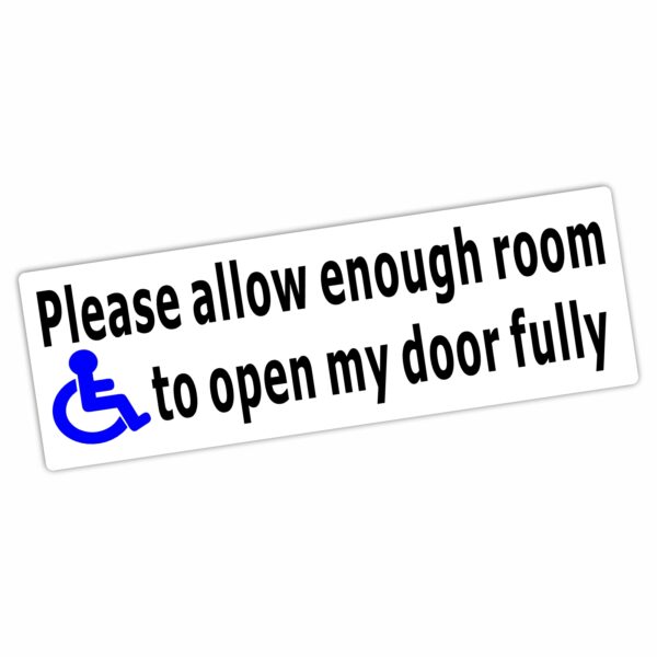 DF10 Sticker Please Allow Enough Room to Open My Door Fully Disabled Window Sign Car Van Vehicle Disability Awareness Mobility Handicap Accessibility Leave Space Handicapped Wheelchair Logo Decal
